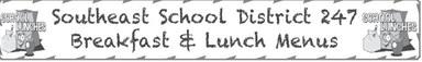 Southeast School District 247 Breakfast & Lunch Menu
