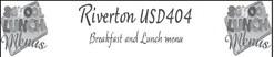 Riverton USD404 Breakfast and Lunch menu