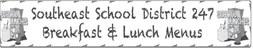 Southeast School District 247 Breakfast & Lunch Menu