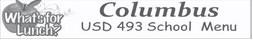 COLUMBUS USD 493 Schol Menu