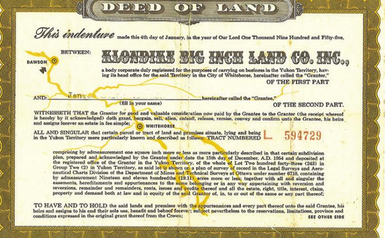 Land deeds from the Klondike Big Inch Land Company sell for $40 on some internet auction sites.